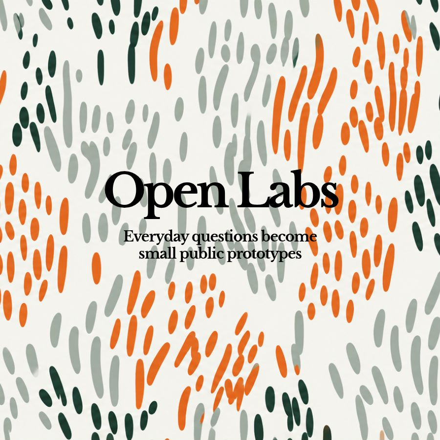 Open Labs — Everyday questions become small public prototypes